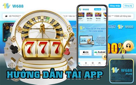 tải ứng dụng w688|Hướng dẫn tải app W688 nhanh chóng trong vòng 1 phút.